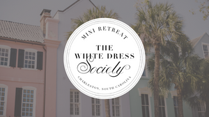 The White Dress Society Mini Retreat 2024